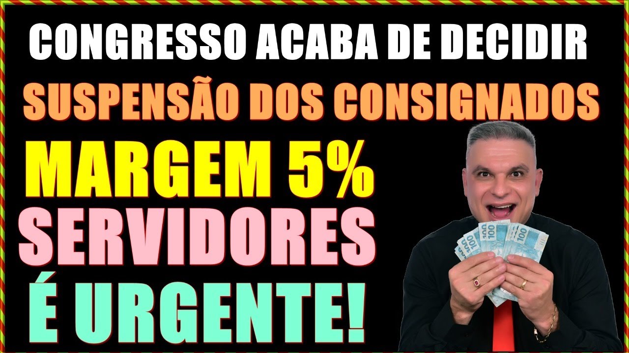 URGENTE- CONGRESSO ACABA de DECIDIR SOBRE a SUSPENSÃO dos CONSIGNADOS