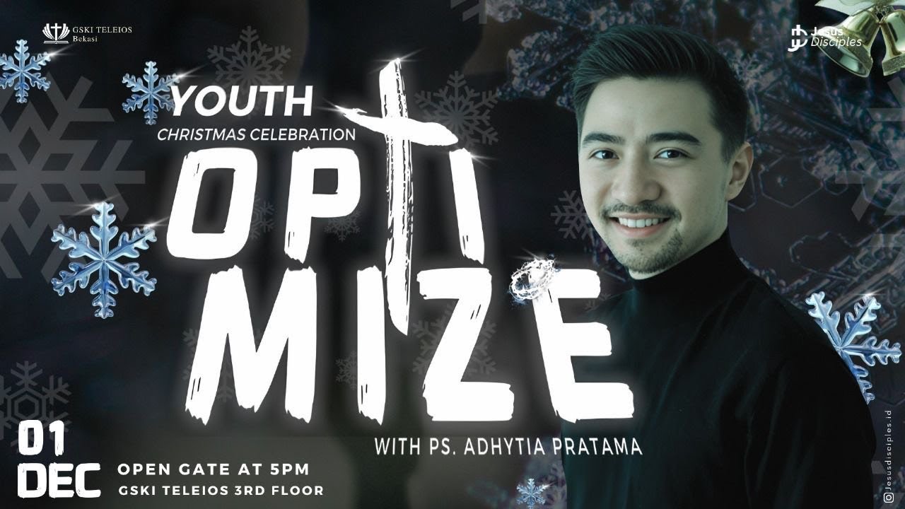 IBADAH NATAL PEMUDA DAN REMAJA | OPTIMIZE | PS. ADHYTIA PRATAMA | 01 DESEMBER 2024 | GSKI TELEIOS