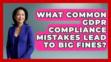 What Common GDPR Compliance Mistakes Lead To Big Fines? - Saas Marketing Wizards