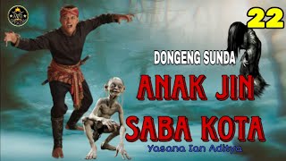 Dongeng Sunda Anak Jin Saba Kota Bagian 22