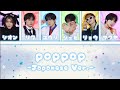 NCT WISH - poppop (Japanese Ver.) 【日本語字幕/パート分け/가사 해석/번역】