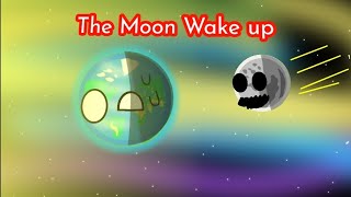 The Moon Wake Up Part 2