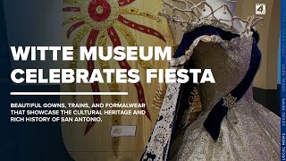 The Witte Museum celebrates Fiesta with stellar dresses