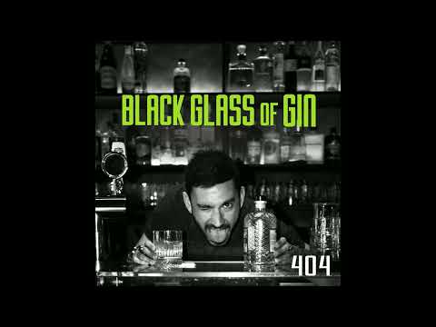 404 - Black Glass of Gin