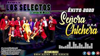 Video thumbnail of "Señora Chichera (DRA) | Los Selectos Orquesta 2020"