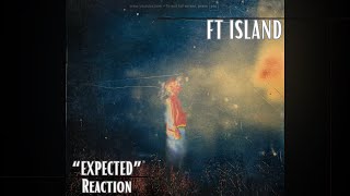 Reaction | FT ISLAND (FT아일랜드) - EXPECTED