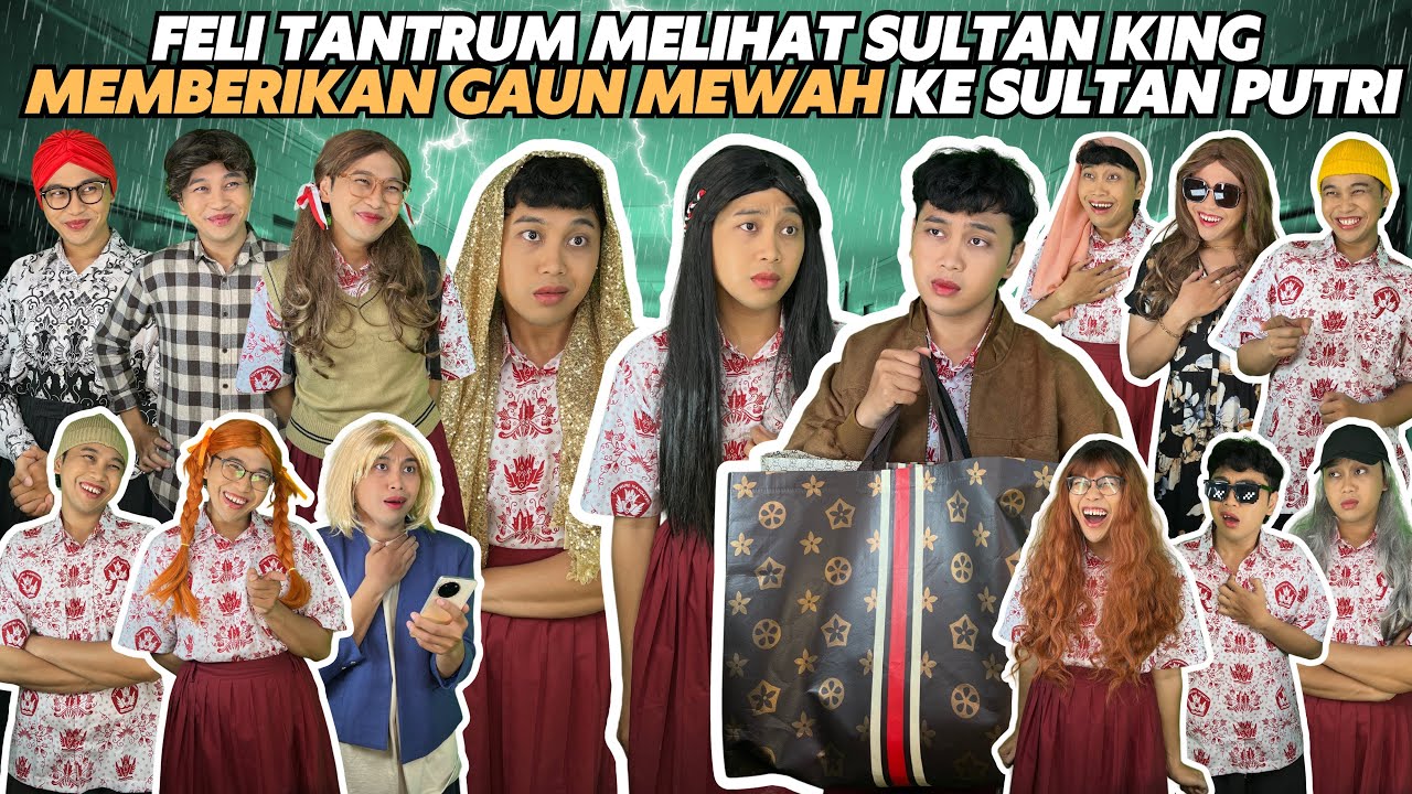 FELI TANTRUM MELIHAT SULTAN KING MEMBERIKAN GAUN MEWAH KE SULTAN PUTRI