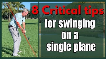 8 Critical tips for swinging on a single plane.
