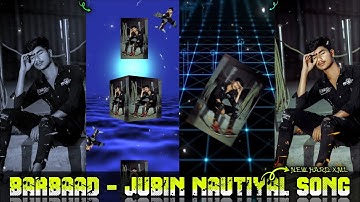 BARBAAD - JUBIN NAUTIYAL HARD XML || NEW TRENDING XML FILE || BY MR SÜMØÑ ÊDÏTØR 🗃️🗄️