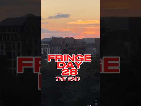 Edinburgh Fringe Festival Day 28 THE END