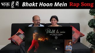 Bhakt Hoon Mein भक्त हूँ मैं | Rap Song | by Vikraal | I'm A Devotee - Official Video (Hindi) 