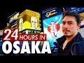 24 Hours in Osaka | 6 Things to do in Japan's Nightlife Capital
