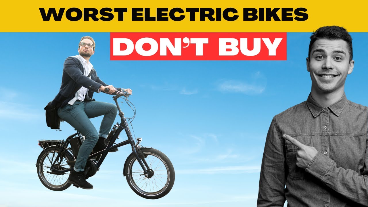 Top 7 Worst Electric Bikes To Avoid