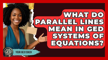 What Do Parallel Lines Mean In GED Systems Of Equations? - Your GED Coach
