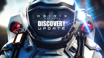 Osiris: New Dawn - Discovery Update