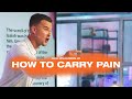 How To Carry Pain — Endure — Rich Wilkerson Jr.