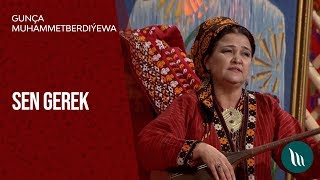 Gunça Muhammetberdiýewa - Sen Gerek 2020