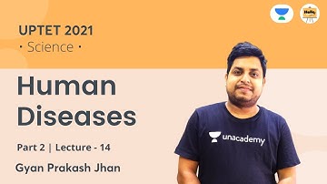 Human Diseases Part-2 | Science - UPTET 2021 | Hello Teachers | Gyan Prakash Jha