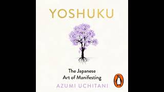 Yoshuku: The Japanese Art of Manifesting - Azumi Uchitani