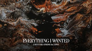 Umur Anil Gokdag feat. Liwia - Everything I Wanted Resimi