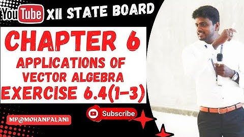 12th State Mathematics| Chapter 6- Applications of Vector Algebra| Exercise 6.4(1-3)| In Tamil