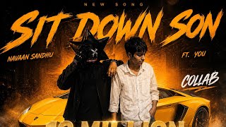 Sit Down Son (Official Video) Navaan Sandhu | Avvy | Rxtro | New PunjabiSongs 2024