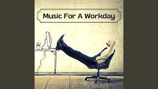 Music For A Workday - Office Music