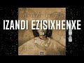 01 Izandi Ezisixhenxe Ft Ngcali Simelela 01 Izandi Ezisixhenxe Ft Ngcali Simelela