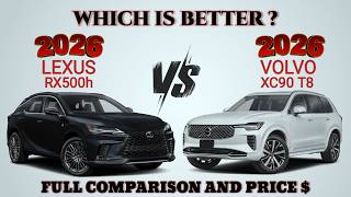 2026 Lexus RX500h vs Volvo XC90 T8 – Luxury SUV Battle (Full Comparison + Price)