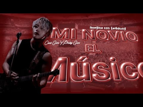 🦿 Mi novio el músico 🦿 Imagina con Taehyung (2/2) Colaboración