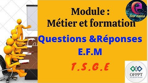 Module 1 : Métier et formation (Résumé+corrigé EFM)#ofppt #Gestion des entreprises(شرح بالدارجة).