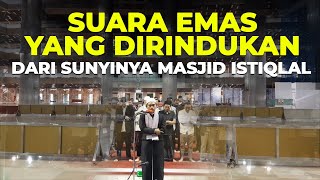 Suara Emas yang Dirindukan dari Sunyinya Masjid Istiqlal