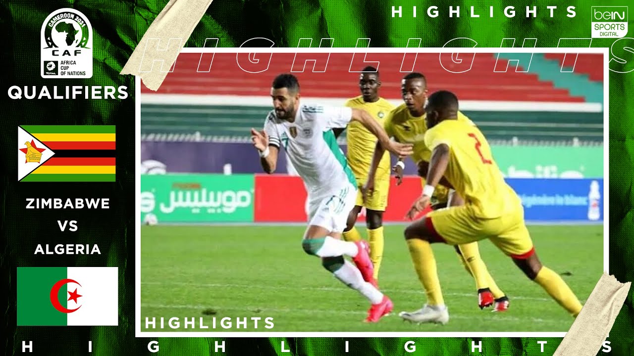 Zimbabwe 2 2 Algeria Highlights Goals 11 16 2020 Youtube