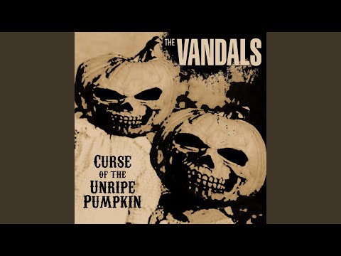The Vandals - Curse of the Unripe Pumpkin