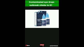 Contaminated eye drops outbreak climbs to 81 cases, 4 deaths|#shorts