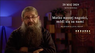 20.05.2024 Matko naszej nagości, módl się za nami