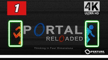 Portal Reloaded Gameplay | PC/4K 60FPS | Full Walkthrough