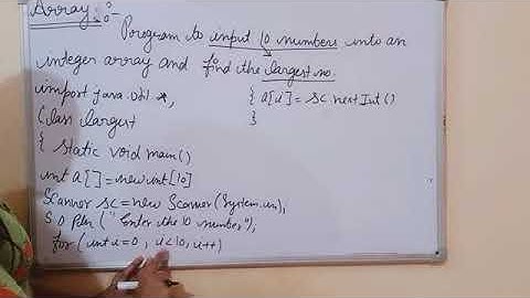 Program to input 10 integer in to an integer array and the find largest number in array