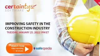 Certainty Software Webinar: Improving Safety in the Construction Industry