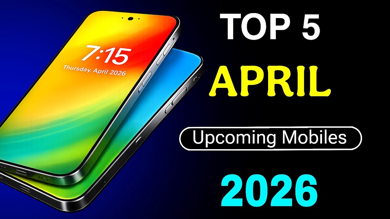 Top 5 Upcoming Smartphones In April 2026 ! Price & Launch Date In India ...