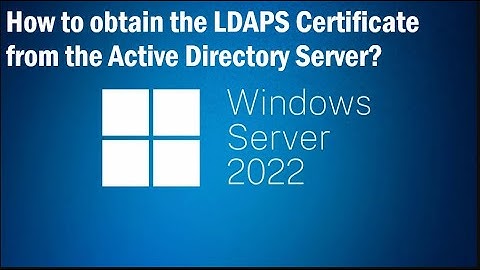 How to obtain the LDAPS Certificate from the Active Directory Server?| Windows Sever 2022