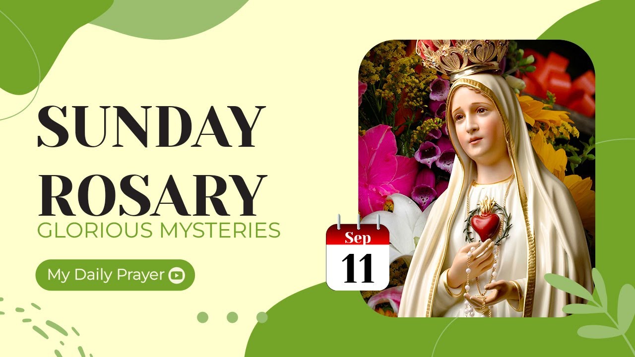 today-holy-rosary-glorious-mysteries-sunday-rosary-september-11