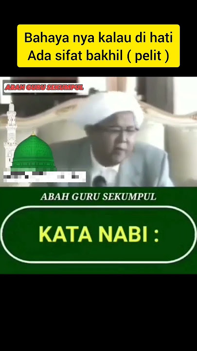 bahaya apabila ada sifat bakhil / pelit di hati | abah guru sekumpul