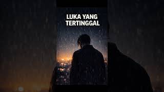 Download Lagu Luka Ini Masih Tertinggal 💔 #lagugalaumelayu #slowrockmelayu2026 #lagupatahhati #shorts MP3