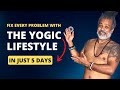 Secrets of the yogic lifestyle