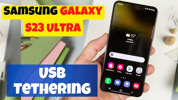Samsung Galaxy S23 USB Tethering Enable/Disable