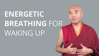 Energetic Breathing for Waking Up with Yongey Mingyur Rinpoche