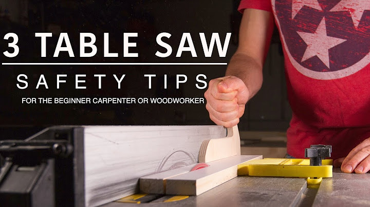 Talking Table Saw Safety Tips | Beginner