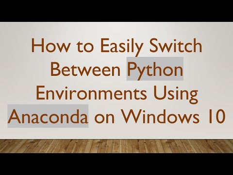 How to Easily Switch Between Python Environments Using Anaconda on Windows 10