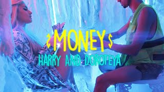 HARRY & DOROTEYA - MONEY [OFFICIAL HD VIDEO, 2019]